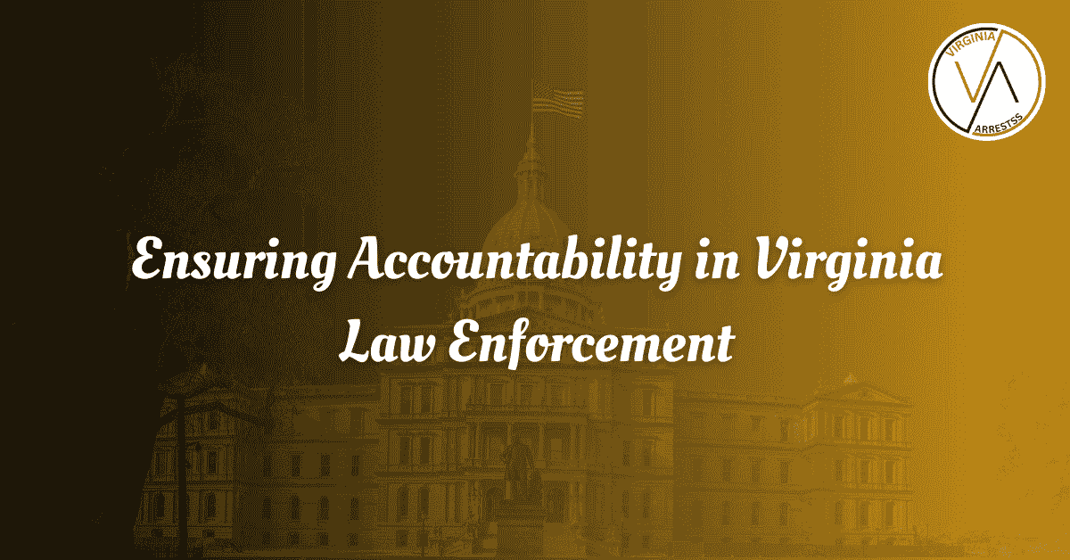 Ensuring Accountability in Virginia Law Enforcement.png