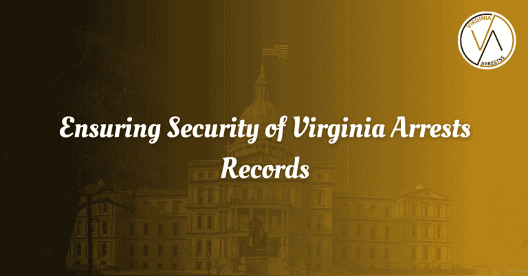 Ensuring Security of Virginia Arrests Records.png