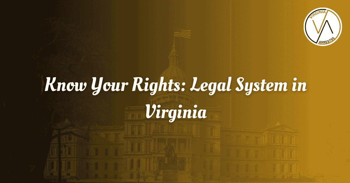 Know Your Rights Legal System in Virginia.png
