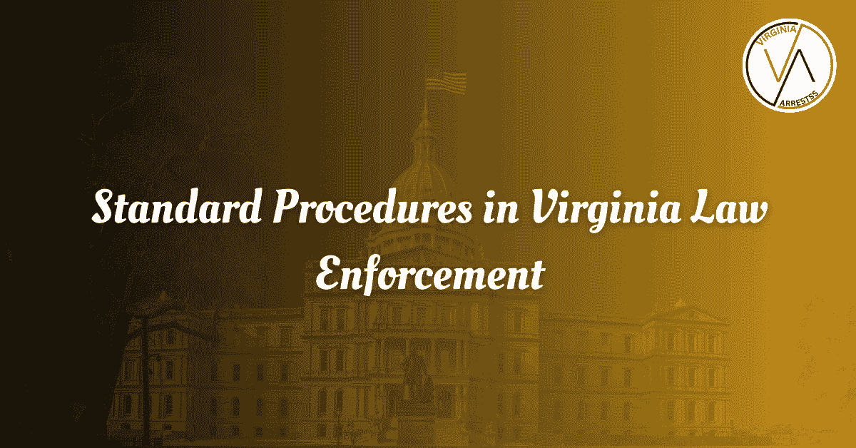 Standard Procedures in Virginia Law Enforcement.png