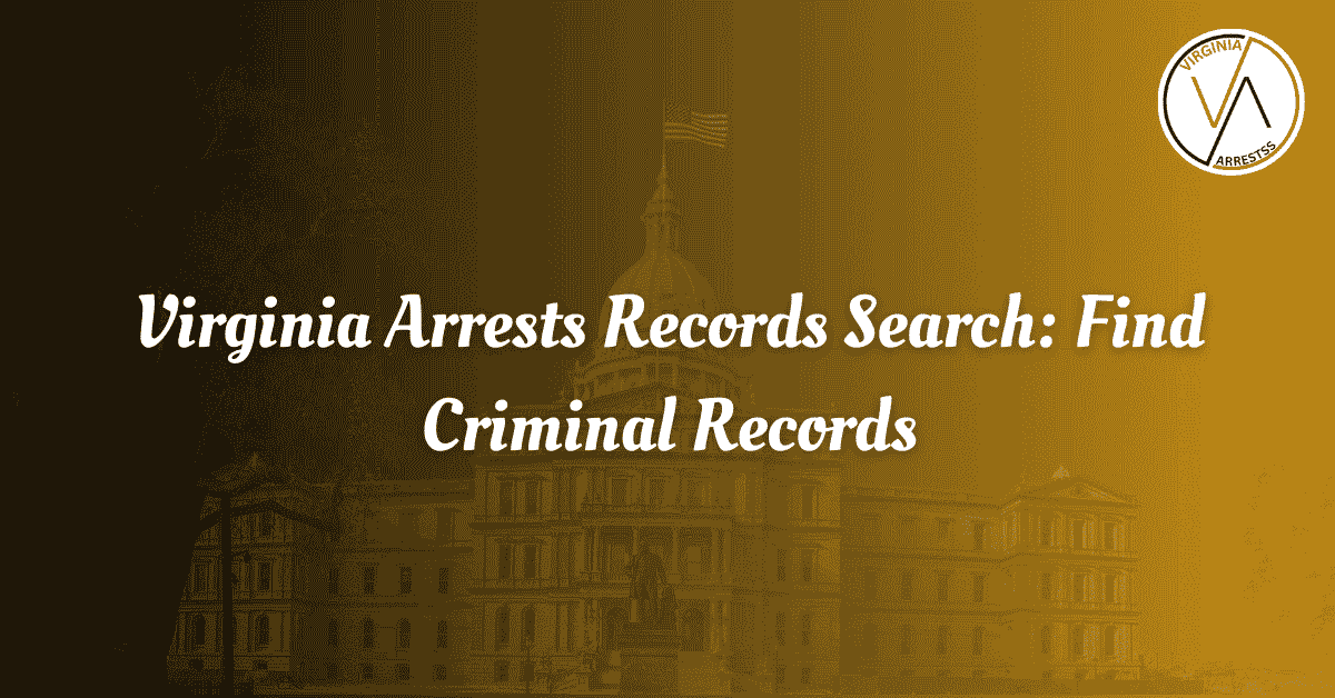Virginia Arrests Records Search Find Criminal Records.png