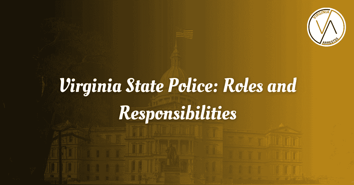 Virginia State Police Roles and Responsibilities.png